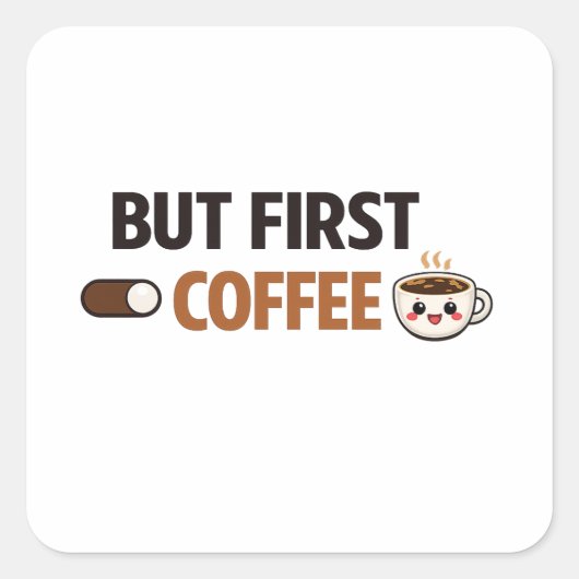 But First Coffee Quote  Vierkante Sticker (Voorkant)