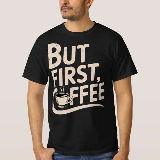 But First, Coffee T-shirt (Voorkant)
