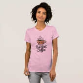 But First Coffee T-shirt (Voorkant volledig)