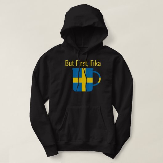 But First Fika Scandinavian Coffee Break Sweden He Hoodie (Design voorkant)