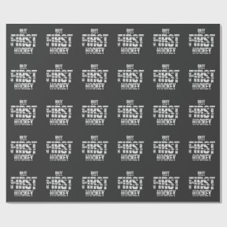 But First Hockey – Funny Hockey Lover Quote Design Cadeaupapier