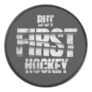 But First Hockey – Funny Hockey Lover Quote Design Puck