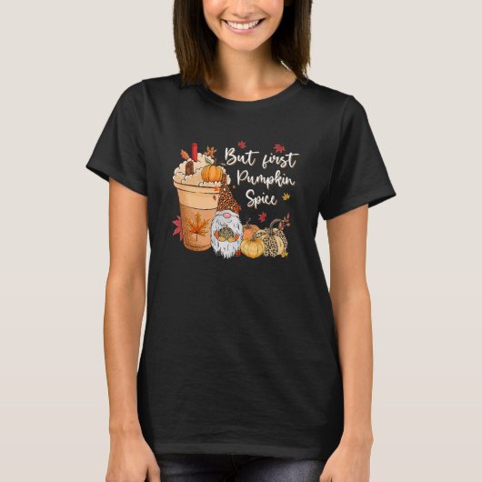 But First Pumpkin Spice Gnome Fall Vibes Autumn Th T-shirt (Voorkant)