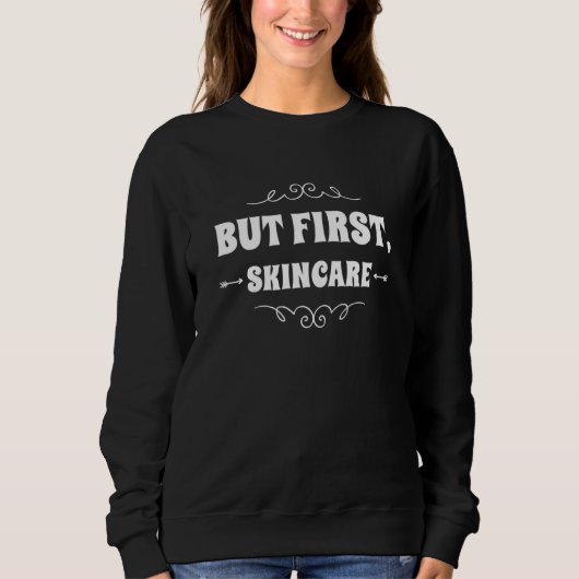 But First Skincare Skin Care Esthetician Sayings Trui (Voorkant)