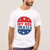 But Her Emails (Hillary Clinton) T-shirt (Voorkant)