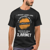 But In My Head I'm Playing Clarinet Clarinetist T-shirt (Voorkant)