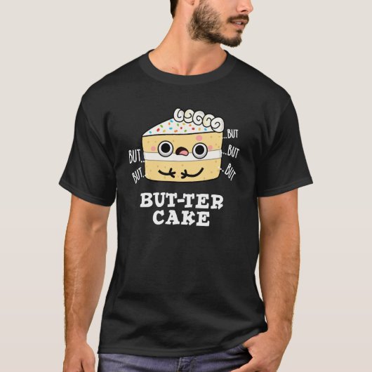 But-ter Cake Grappige Botter Pun Donker BG T-shirt (Voorkant)