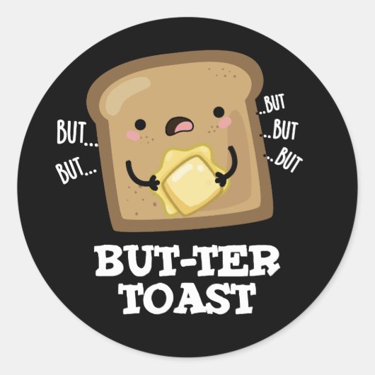 But-ter Toast Grappige Brood Pun Donker BG Ronde Sticker (Voorkant)