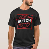 BUTCH Alleen mannen! T-shirt (Voorkant)