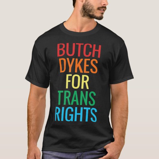 Butch Dykes for rans Rights Gay Lesbian Pride T-shirt (Voorkant)