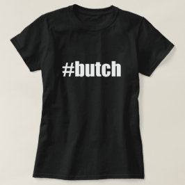 #butch Hash Label Butch Hashtag T-shirt