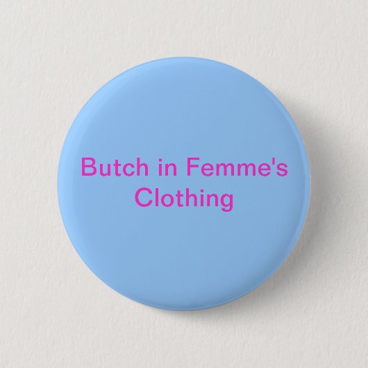 Butch in Femme's Clothing Ronde Button 5,7 Cm (Voorkant)