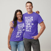 Butch Queen's eerste keer in slepen... T-shirt (Unisex)