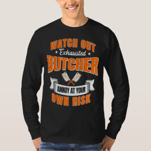 Butcher geëxhausted Flesher Pluimvee Eigenaar Vlee T-shirt