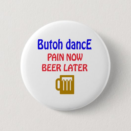 Butoh danst Pain nu bier later Ronde Button 5,7 Cm (Voorkant)