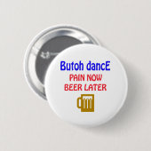 Butoh danst Pain nu bier later Ronde Button 5,7 Cm (Voorkant /achterkant)