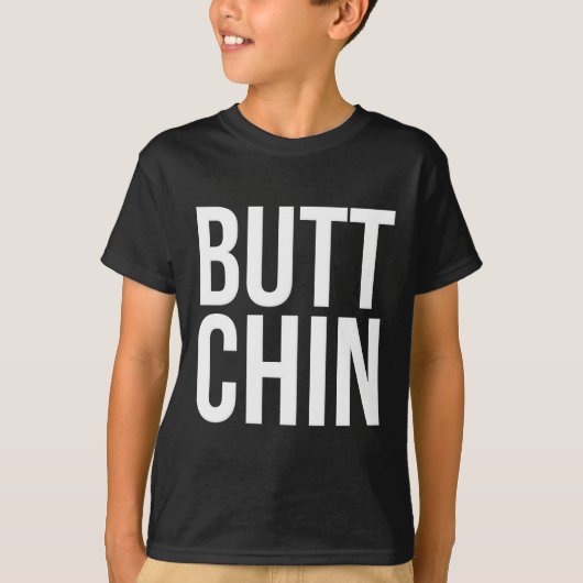 Butt Chin T-shirt (Voorkant)
