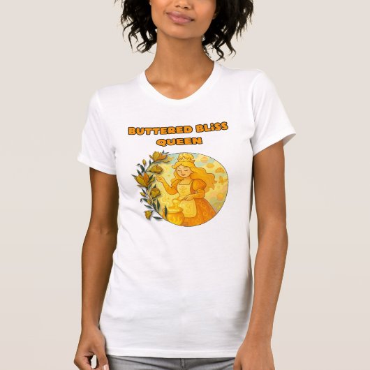 Butter Bliss Queen T-shirt (Voorkant)