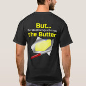 Butter Butt, maar hoe minder de boter op de rug T-shirt (Achterkant)