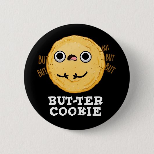 Butter Cookie Funny Food Pun Dark BG Ronde Button 5,7 Cm (Voorkant)