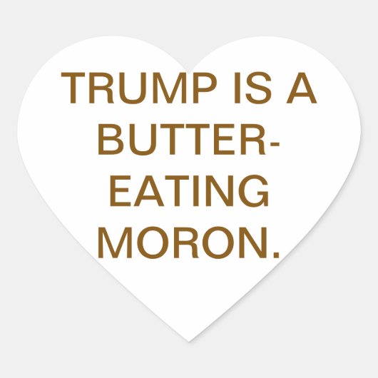 Butter-Eating Moron Trump Hankamer Artjunkhaus  Hart Sticker (Voorkant)
