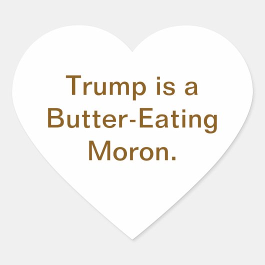 Butter-Eating Moron Trump Hankamer Artjunkhaus  Hart Sticker (Voorkant)