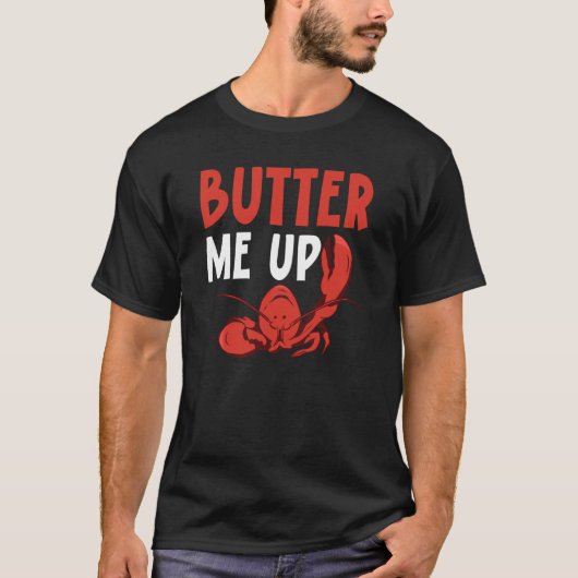 Butter Me Up Crawfish Eater Seafood Lobster T-shirt (Voorkant)