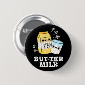 Butter Milk Funny Food Dairy Pun Dark BG Ronde Button 5,7 Cm (Voorkant /achterkant)