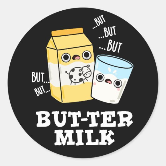 Butter Milk Funny Food Dairy Pun Dark BG Ronde Sticker (Voorkant)