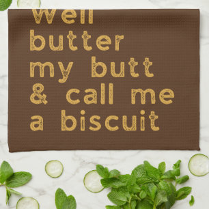 Butter My Butt Country Quote Theedoek