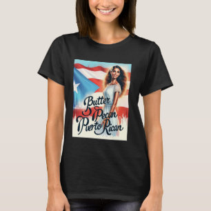 Butter Pecan Puerto Ricaans Puerto Ricaans Pride D T-shirt