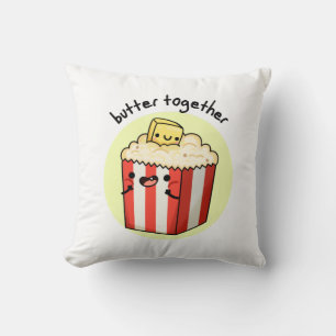 Butter Together Funny Butter Popcorn Pun Kussen
