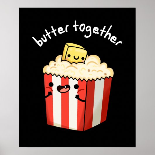 Butter Together Funny Popcorn Pun Dark BG Poster (Voorkant)