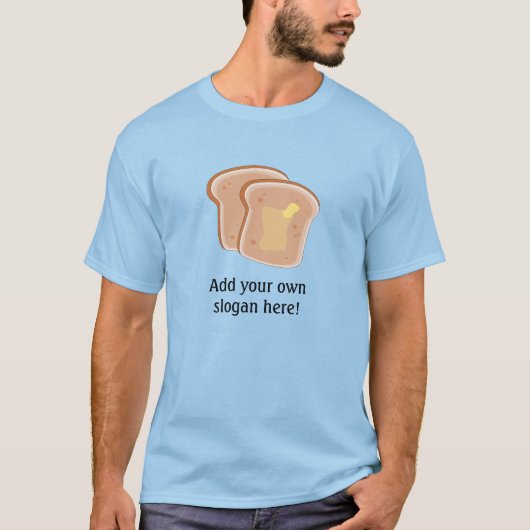 Buttered Toast:  slogan T-shirt (Voorkant)