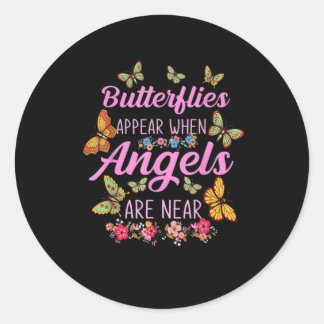 Butterflies Appear When Angels Are Near Butterfly Ronde Sticker