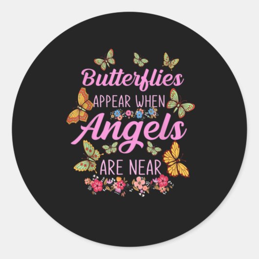 Butterflies Appear When Angels Are Near Butterfly Ronde Sticker (Voorkant)