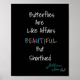 Butterflies zijn prachtig zoals Affairs> Citaat Poster