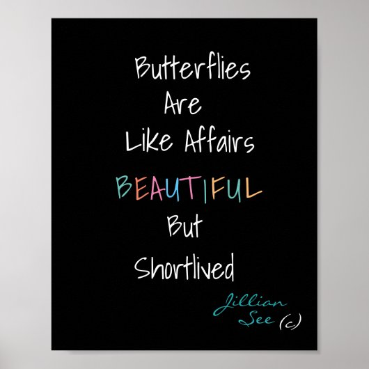 Butterflies zijn prachtig zoals Affairs> Citaat Poster (Voorkant)