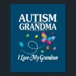 Butterfly Autism Grandma I Love My Grandson Awaren Poster<br><div class="desc">Butterfly Autism Grandma I Love My Grandson Awaren</div>