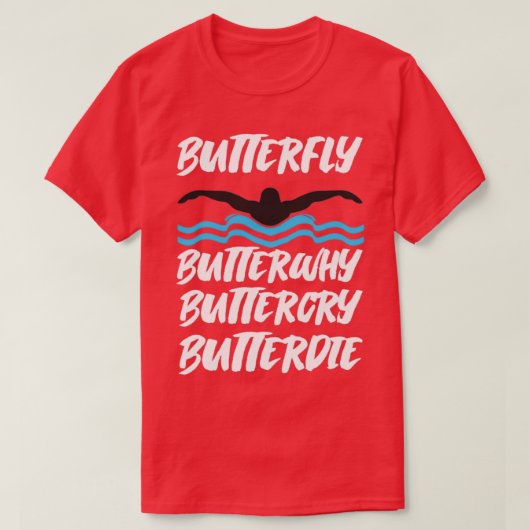 Butterfly Butterwhy Buttercry Butterdie T-shirt (Design voorkant)