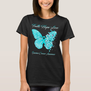 Butterfly Faith Hope Love Ovario Cancer Awareness T-shirt