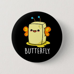 Butterfly Funny Butter With Wings Pun Dark BG Ronde Button 5,7 Cm