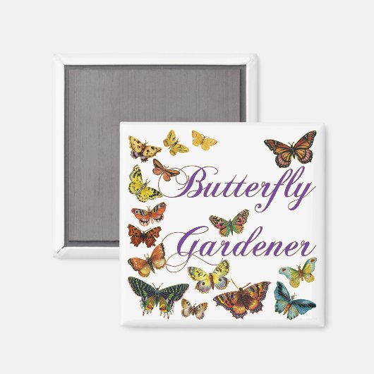 Butterfly Gardener Gezegde Magneet (Voorkant / Achterkant)