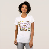 Butterfly Gardener Gezegde T-shirt (Voorkant volledig)