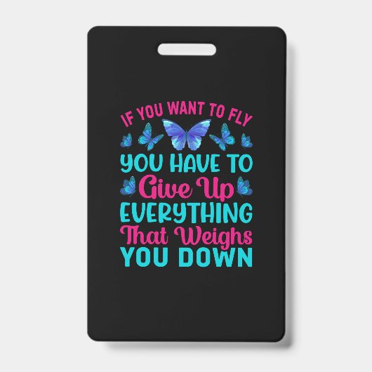 Butterfly Gift | Als je wilt vliegen Badge (Voorzijde)