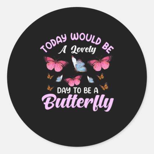 Butterfly Gift | Een mooie dag als vlinder Ronde Sticker (Voorkant)
