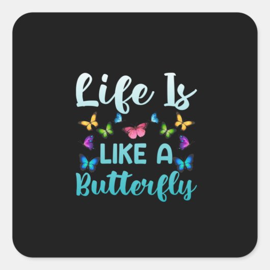 Butterfly Gift | Het leven is als een vlinder Vierkante Sticker (Voorkant)