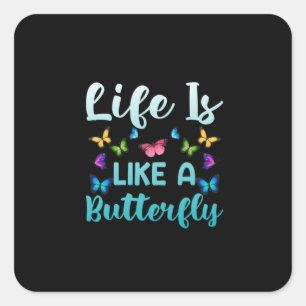 Butterfly Gift   Het leven is als een vlinder Vierkante Sticker
