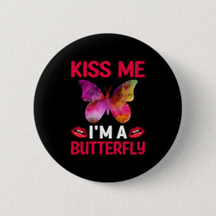 Butterfly Gift Kus me I Am A Butterfly Ronde Button 5,7 Cm