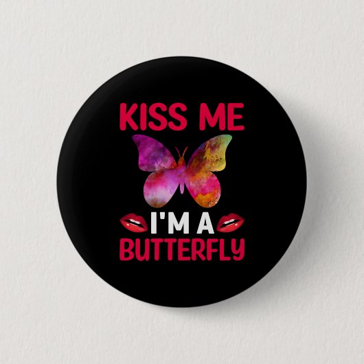 Butterfly Gift | Kus me I Am A Butterfly Ronde Button 5,7 Cm (Voorkant)